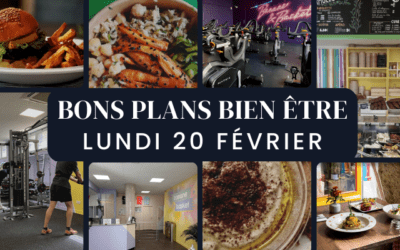 Nos bons plans bien-être du 20/02/2023